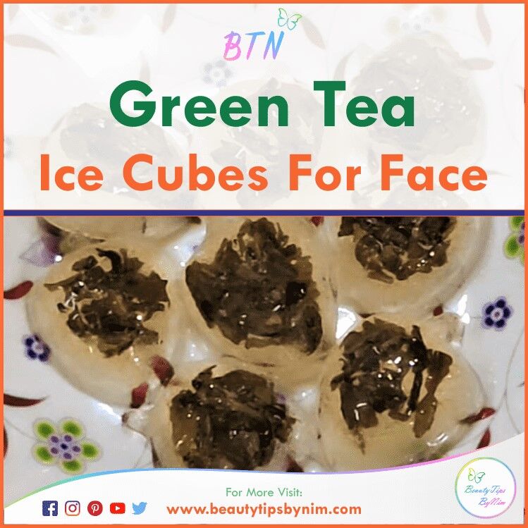 10 Green Tea Ice Cubes For Face DIY And Benefits Beauty Tips By Nim
